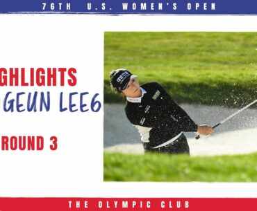 Highlights: Jeongeun Lee6 - 2021 U.S. Women's Open, Round 3