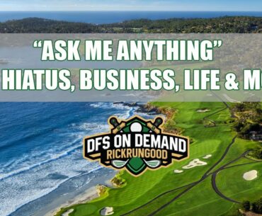 "Ask Me Anything" - Golf Hiatus, DFS Industry, Golf Strategy