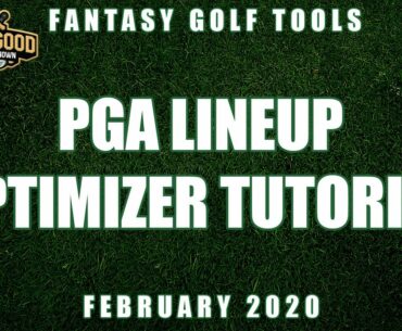 PGA Lineup Optimizer Tutorial (February 2020) | RickRunGood.com