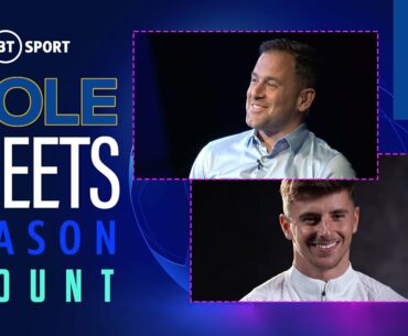 Joe Cole Meets Mason Mount | Reaching the UCL final, becoming a key player, and his Blues journey