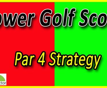 Lower Your Golf Score - Alternative Par 4 Strategy