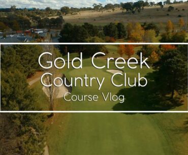 Gold Creek Country Club Course Vlog