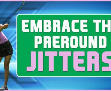 Golf Psychology Video: Embrace the Preround Jitters on the First Tee
