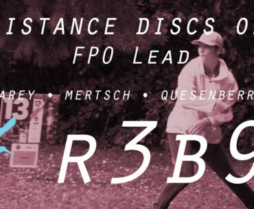 2021 RESISTANCE DISCS OPEN | FINAL B9 | Carey, Mertsch, Quesenberry