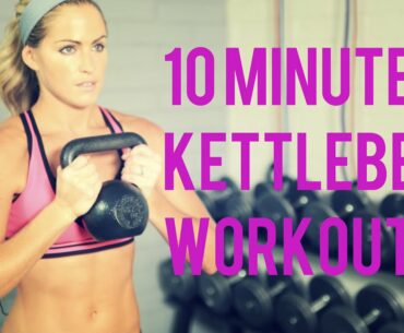 10 Minute Kettlebell Workout for an efficient Total Body Workout