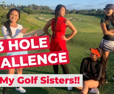 3 HOLE CHALLENGE!! ft. My Golf Sisters - Isabelle Shee, Kat Shee, & Maiya Tanaka at Monarch Beach