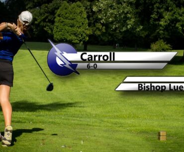 Bishop Luers 0 vs Carroll 6 (Match Play) | Girls Golf 8-22-16