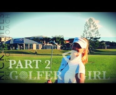 GOLFER GIRL & RICK SHIELS COURSE VLOG PT2