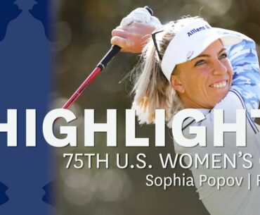 2020 U.S. Women's Open, Round 1: Sophia Popov Highlights