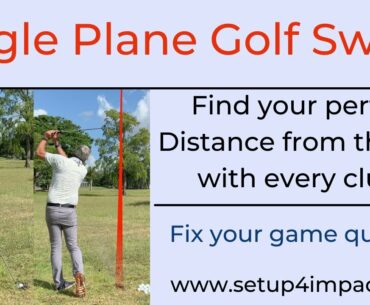 Single Plane Golf swing -  Simple trick for finding your perfect distance from the ball