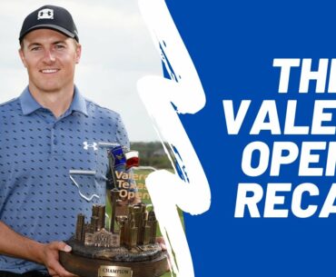 The Valero Open Recap - Jordan Spieth is back!!