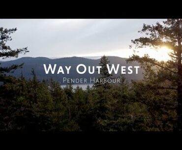 Way Out West: Pender Harbour
