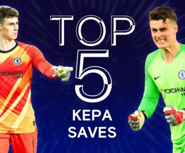 Top 5 Kepa Arrizabalaga Wonder Saves | Chelsea Tops
