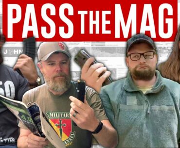 PASS THE MAG! with Military Arms, IV8888, Brandon Herrera and MORE!