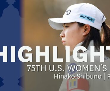 2020 U.S. Women's Open, Round 3: Hinako Shibuno Highlights