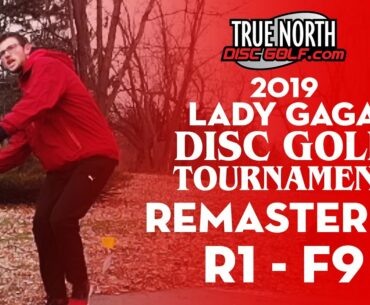 2019 Lady Gaga Disc Golf Tournament REMASTERED | R1 F9 |