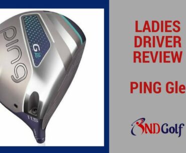 Ladies Ping Gle Driver review with Michelle Harvey (Round 3)