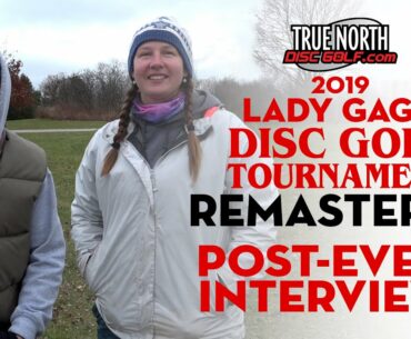 Post-Event Interviews | 2019 Lady Gaga Disc Golf Tournament REMASTERED