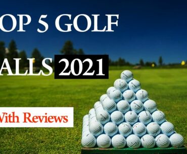 Top 5 Golf Balls 2021 | Best Golf Balls for Average Golfer | Reviews of Golf Balls