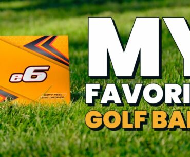 Bridgestone e6 golf ball review 2021 - Is it really my favorite golf ball?