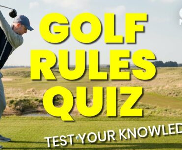 GOLF RULES QUIZ! 8 QUESTIONS... TEST YOUR KNOWLEDGE!