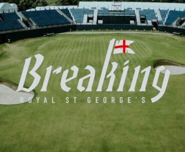 Breaking Royal St. George's: THE TRAILER