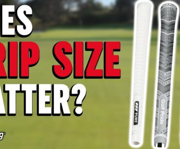 Does Golf Grip Size Matter? | Testing Different Grip Sizes