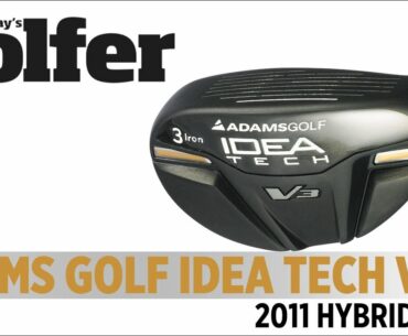 Adams Golf Idea Tech V3 Hybrid - 2011 Hybrids Test - Today's Golfer