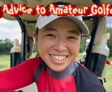 My Advice to Amateur Golfers Wanting to Improve: Play GOLF.