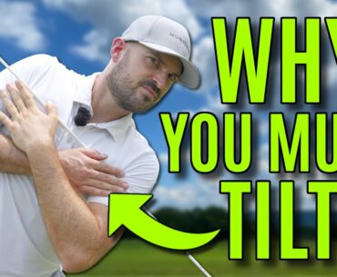 Why You Must Tilt In The Golf Swing