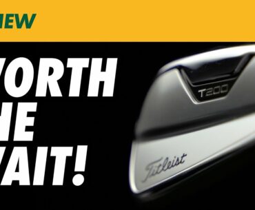 SO WORTH THE WAIT!! | Titleist T200 Irons