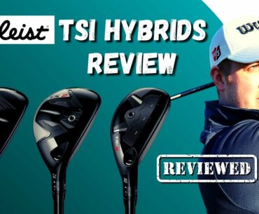 Titleist Tsi1, 2 & 3 Hybrid Review | Golf Club Reviews