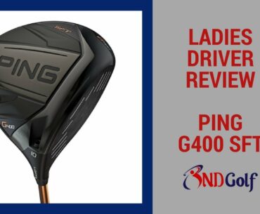 Ladies Ping G400 Sft driver review with Michelle Harvey (Round 2)