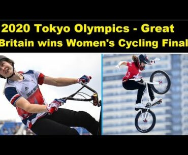 Great Britain wins Women's Cycling BMX Freestyle Final - 2020 #TokyoOlympics