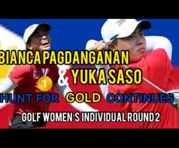 MEDAL CONTENDERS - BIANCA PAGDANGANAN & YUKA SASO WOMEN’S GOLF ROUND 2 TOKYO OLYMPICS