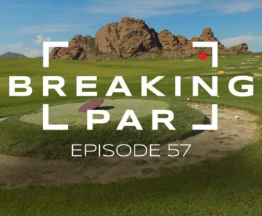 Breaking Par: Episode 57 | Touring The Bird