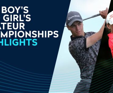 Stroke Play Highlights | The Boy's and Girl's Amateur Championships