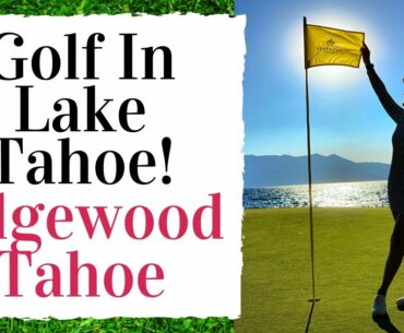 Breaking the course record at EDGEWOOD TAHOE!!!! - Golf Course Vlog