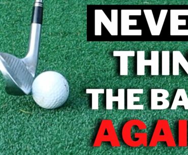 HOW TO STOP HITTING THIN SHOTS - Strike The Golf Ball Pure