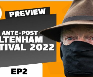 Early Cheltenham 2022 Ante-Post tips | Horse Racing Talk [Episode 2]