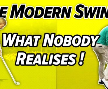 What Golfers Don’t Understand About the Modern Golf Swing!