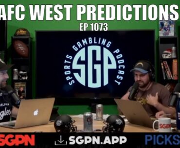 AFC West Predictions & Win Totals - Sports Gambling Podcast (Ep. 1073)