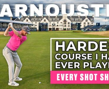 The Hardest Course I Have Ever Played? CARNOUSTIE (Every Shot Shown)