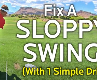 FIX A SLOPPY GOLF SWING (With 1 Simple Drill)