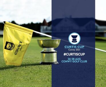 The 41st Curtis Cup | Watch Coverage of Day One from Conwy