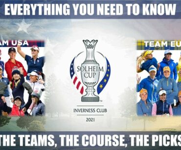 Everything You Need to Know 2021 Solheim Cup