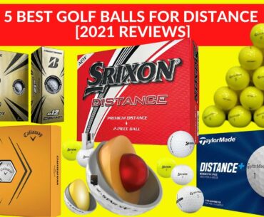 5 BEST GOLF BALLS FOR DISTANCE [2021 REVIEWS] | BEST VALUE GOLF BALLS TO IMPROVE DISTANCE, FEEL