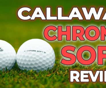 THIS IS WHY You should play Callaway Chrome Soft Golf Balls! Best Golf Balls 2021