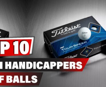 Best Golf Balls For High Handicappers In 2021 - Top 10 New Golf Balls For High Handicappers Review