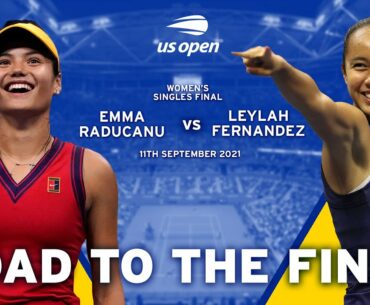 Emma Raducanu vs Leylah Fernandez - Road to the Final | US Open 2021